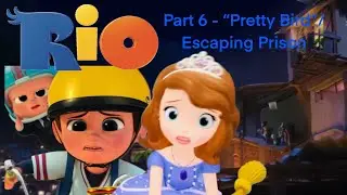 Rio Part 6 - &ldquo;Pretty Bird&rdquo;/Escaping Prison 