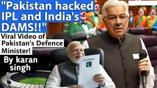 PAKISTAN HACKED IPL AND INDIAN DAMS?? Viral Video of Pakistan's Defence&nbsp;Minister