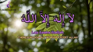 Daily Dzikir LAILAHAILLALLAH for Calm Heart Therapy