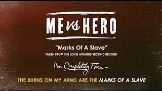 Me vs Hero - Marks Of A Slave (OFFICIAL LYRIC VIDEO)