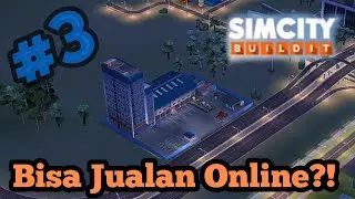 Akhirnya Kota Kita Bisa Jualan Online !! - SimCity Build It Indonesia #3