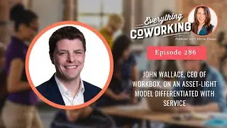 John Wallace, CEO of Workbox, on an Asset-Light Model Differentiated with Service