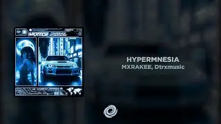 MXRAKEE, Dtrxmusic - HYPERMNESIA