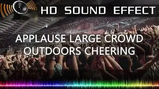 APPLAUSE LARGE CROWD: OUTDOORS CHEERING SFX | HD Sound Effects