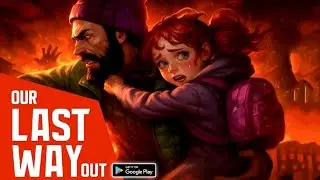 Our Last Way Out | Android 