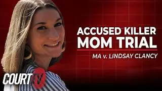 LIVE: MA v. Lindsay Clancy - Day 16 | Accused Killer Mom Trial