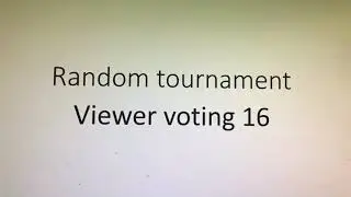 Random tournament viewer voting 16