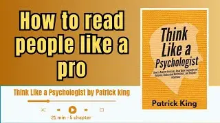 Think Like a Psychologist by Patrick king summary | Master the Art of Understanding People