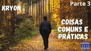 KRYON - COISAS COMUNS E PR&Aacute;TICAS  Parte 3