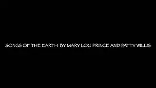 Songs of the Earth by Mary Lou Prince and Patty Christiena Willis