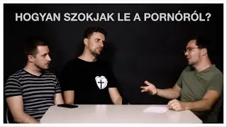 003:  Hogyan szokjak le a Pornóról? - ft. Dr. Buzle Péter