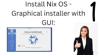 Nix OS - Graphical installer - easy and quick to install.