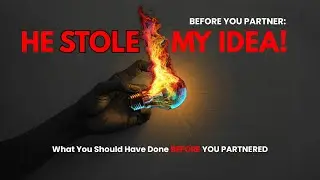 Business Partner Stole Your Idea: What Every Entrepreneur Must Know Before Partnering