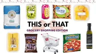 This or That: Grocery Shopping Edition🛒