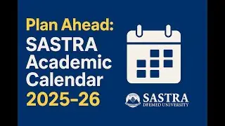 SASTRA Academic Calendar 2025&ndash;26 Released | Plan Your Year Ahead! 📅