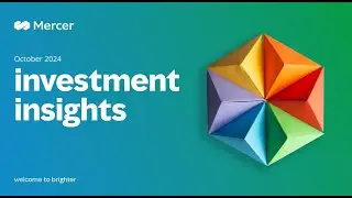Mercer Investment Insights Q4 2024