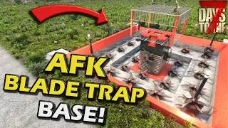 The Ultimate AFK Blade Trap Base! - 7 Days to Die 2.0