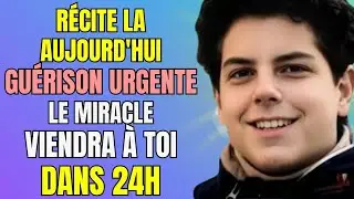 GU&Eacute;RISON URGENTE : Fais Cette Pri&egrave;re &agrave; Saint CARLO ACUTIS AUJOURD&rsquo;HUI et le MIRACLE Viendra &agrave; TOI !