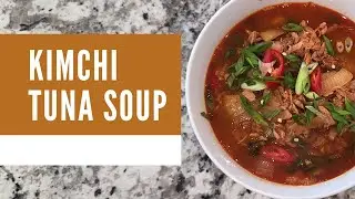 KIMCHI TUNA SOUP (STEW)⎮The ultimate cold weather comfort food