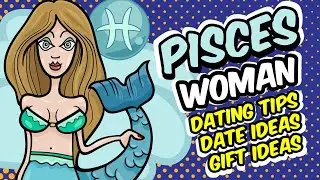 Dating a Pisces Woman – Tips, Gift and Date Ideas