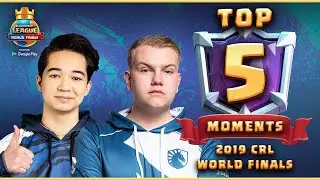 2019 Clash Royale League World Finals - Top 5 Moments