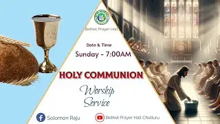 Bethel Prayer Hall II Dr & Ps J. Solomon Raju II HOLY COMMUNION Service (4-1-2026 )