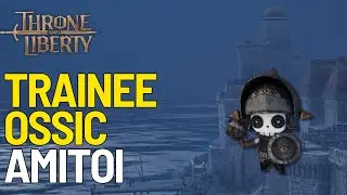How to Unlock Trainee Ossic Amitoi - Throne and Liberty