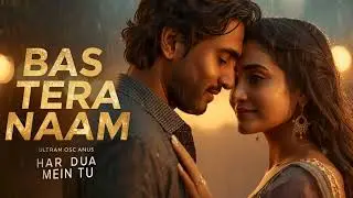 Bas Tera Naam | Romantic Hindi Song | Male Female Duet | Heart Touching Love Song 2026