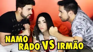 DESAFIO: NAMORADO X IRM&Atilde;O!