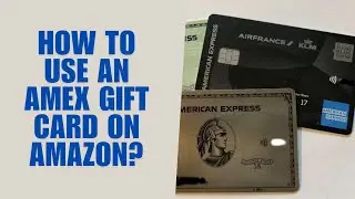 How to Use an AMEX Gift Card on Amazon?