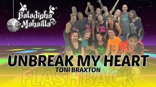Baladinha no Mahailla com Passinhos de Flash Back - M&uacute;sica: Toni Braxton - Unbreak My Heart