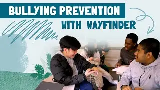 Bullying Prevention with Wayfinder