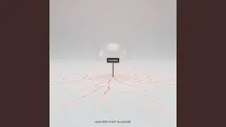 Nowhere Is Not in Danger