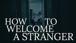 HOW TO WELCOME A STRANGER