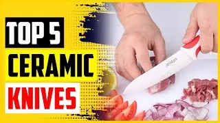 Top 5 Best Ceramic Knives In 2022