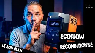 Le bon plan EcoFlow Reconditionn&eacute; (Avis): Arr&ecirc;tez d'acheter Neuf !