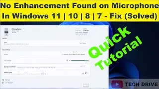 No Enhancement Tab Found In Sound | Headphone | Microphone On Windows 11,10,8,7- Quick Tutorial
