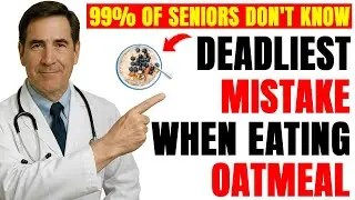 STOP! These 10 OATMEAL MISTAKES Are More Harmful Than You Think! | Dr Sam Senior Health Tips