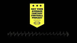 Not Your Average Fantasy Football Podcast - EP1