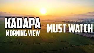 KADAPA || Morning sunrise view