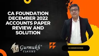 CA FOUNDATION DECEMBER 2022 ACCOUNTS PAPER REVIEW AND SOLUTION