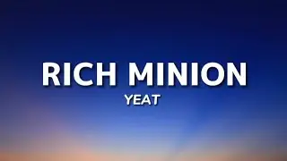 Yeat - Rich Minion (Lyrics)