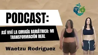 Así Viví la Cirugía Bariátrica: Mi transformación Real