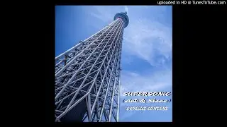 SUPERSONiC (NEW 2018) [@ant_860] x [Shane]