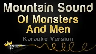 Of Monsters And Men - Mountain Sound (Karaoke Version)