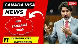 ✅PPR Timeline Canada for 11 Canadian Visa Categories | Canada Visa Timeline Today| Canada Visa News