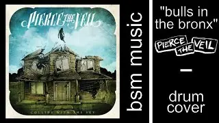 bulls in the bronx - pierce the veil - drum cover