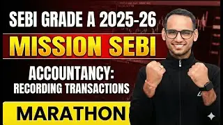 Accountancy Marathon: Recording Transactions | SEBI GRADE A 2025-26