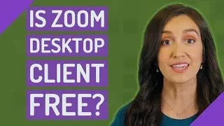 Is Zoom desktop client free?