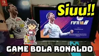 Game Bola yang Sampulnya Cristiano Ronaldo -- Unboxing FIFA 18 Nintendo Switch